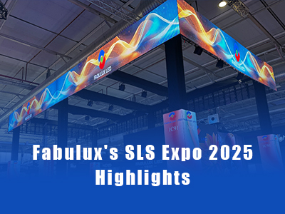 Fabulux Shines at SLS Expo 2025 with a Full Range of LED Display Solutions