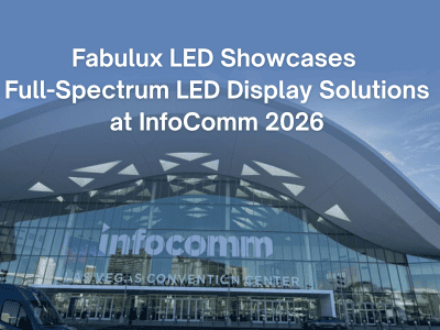 Fabulux LED Showcases Full-Spectrum LED Display Solutions at InfoComm 2026